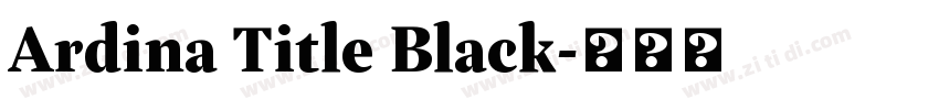 Ardina Title Black字体转换 Ardina Title Black字体转换